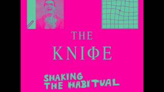 The Knife - A Tooth For An Eye