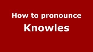How to pronounce Knowles