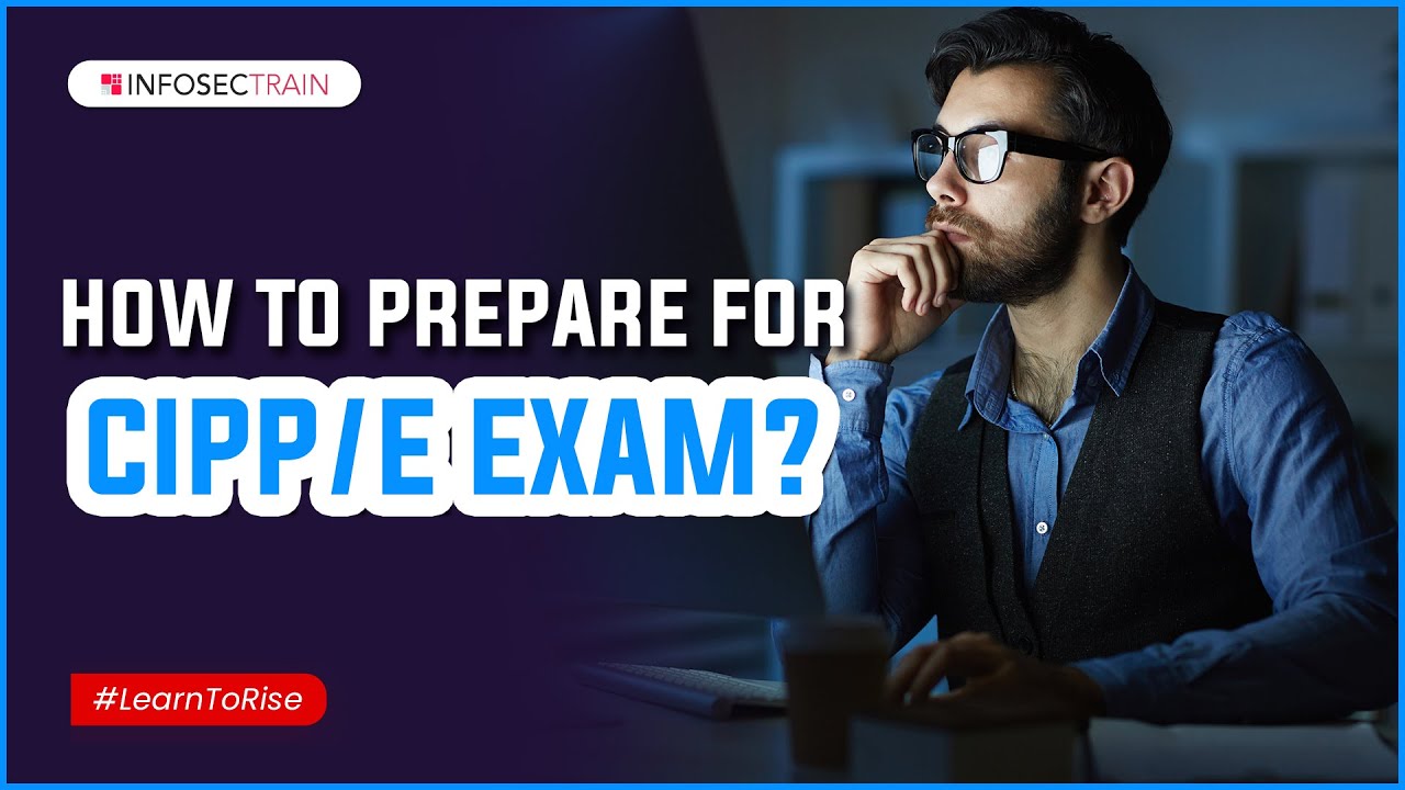 How to Prepare for CIPP/E Exam? | Benefits of European Privacy Exam | InfosecTrain