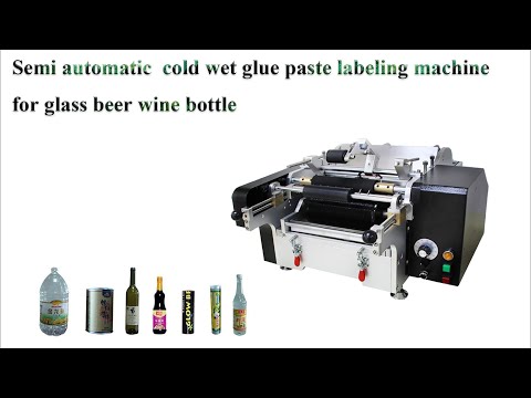 semi automatic cold wet glue paste labeling machine for glass beer wine bottle