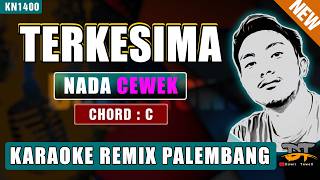 Download lagu TERKESIMA (NADA CEWEK) - KARAOKE REMIX PALEMBANG mp3 Download lagu TERKESIMA (NADA CEWEK) - KARAOKE REMIX PALEMBANG mp3