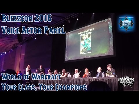 BLIZZCON 2016 | Voice Actor Stage - World of Warcraft - Your Class, Your Champions