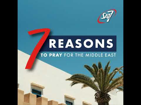 7 Reasons to Pray for the Middle East