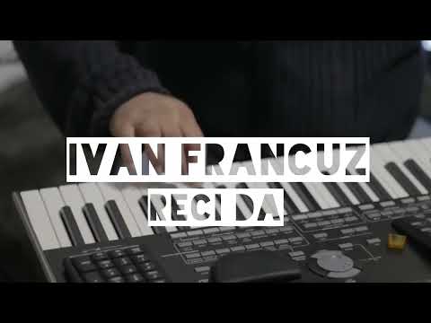 Ivan Francuz - Reci da