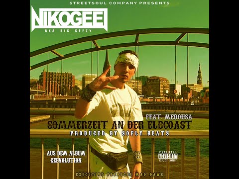 NIKO GEE aka BIG GEEZY feat. MEDOUSA - SOMMERZEIT AN DER ELBCOAST (prod. by SOFLY BEATS) GEEVOLUTION