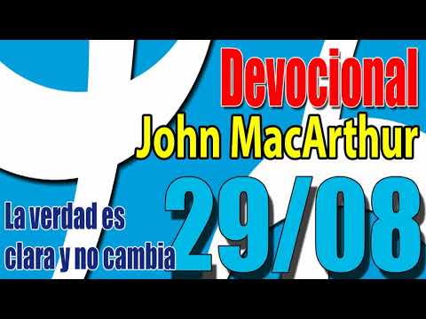 Devocional John MacArthur 29/08 - La verdad es clara y no cambia