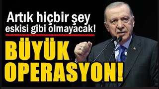 ERDOĞAN NEYE HAZIRLANIYOR? ARTIK HİÇBİR ŞEY ESKİSİ GİBİ OLMAYACAK!