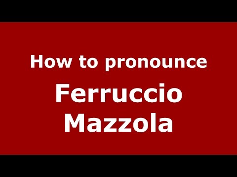 How to pronounce Ferruccio Mazzola (Italian/Italy)  - PronounceNames.com