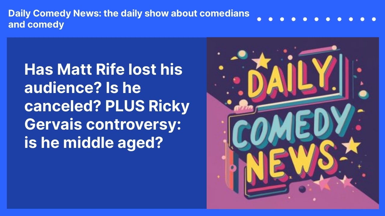 Has Matt Rife lost his audience? Is he canceled? PLUS Ricky Gervais controversy: is he middle aged?