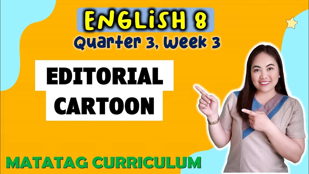 EDITORIAL CARTOON|| GRADE 8|MATATAG|| QUARTER 3 | WEEK 3