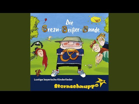 Die Brezn-Beißer-Bande (Bayerisches Kinderlied)