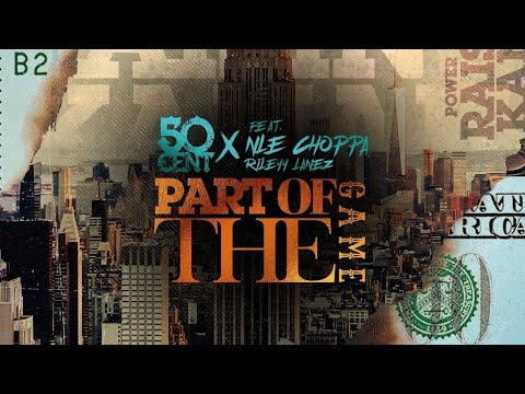 1 Hour (50 cent feat. NLE Choppa & Rileyy Lanez - "Part of the game" | Official Lyric Video
