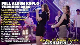 Download lagu AISHITERU 2 - AJENG FEBRIA FT DINDA TERATU FULL ALBUM TERBARU DANGDUT KOPLO TERBARU 2026 mp3