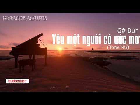 Karaoke Tone Nữ Yêu Một Người Có Ước Mơ - Buitruonglin Beat Piano | BEAT DỄ HÁT