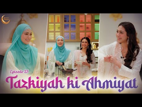 Tazkiyah: Dil Ki Safai Aur Rooh Ki Taraqqi | Reem Sameer In Raunak-e-Ramadan Ep- 35