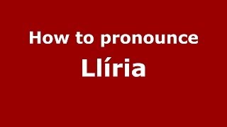 How to pronounce Llíria