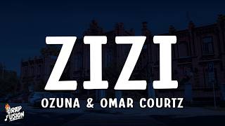 Ozuna & Omar Courtz - ZIZI (Letra/Lyrics)