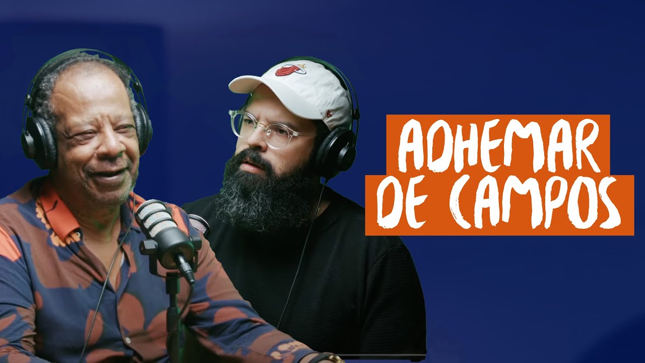 ADHEMAR DE CAMPOS - JesusCopy Podcast #90