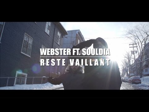 Webster Ft. Souldia - Reste Vaillant - Clip Officiel