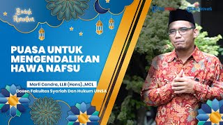 BERKAH RAMADAN: Puasa untuk Mengendalikan Hawa Nafsu
