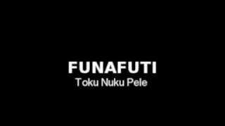 Tuvalu song- **Toku Nuku Pele ko FUNAFUTI** Tamaika Kofe