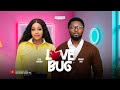 LOVE BUG MAURICE SAM UCHE MONTANA EVANNY PATRICK 2025 Latest Full Nigerian Movie