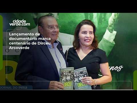 Lançamento de documentário marca centenário de Dirceu Arcoverde