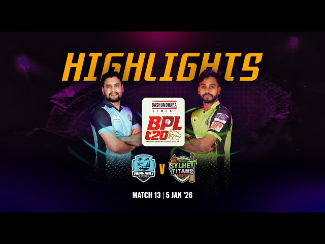 Match 13 Highlights | Noakhali Express 🆚 Sylhet Titans | BASHUNDHARA CEMENT BPL 2026
