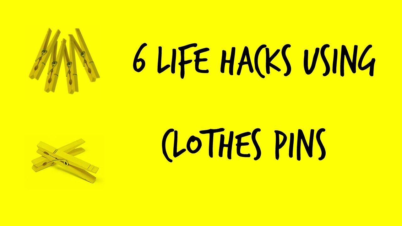 6 Life Hacks Using Clothes Pins