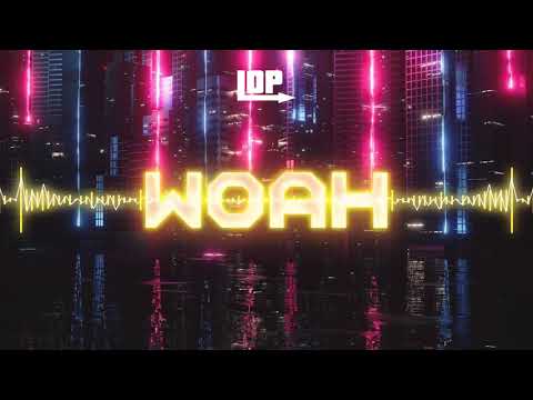 LOP - Woah (Original Mix 2021)