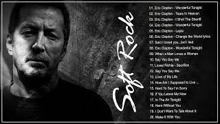 Download lagu Eric Clapton Greatest hits - Best Of Eric Clapton Full Album With Lyrics - Best Rock Soft 80's, 90's mp3