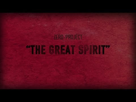 zero-project - The Great Spirit (2019 version)