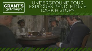 Underground walking tour of Pendleton uncovers city's darker past