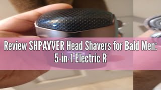Review SHPAVVER Head Shavers for Bald Men: 5-in-1 Electric Razor - IPX7 Waterproof Shaving Grooming
