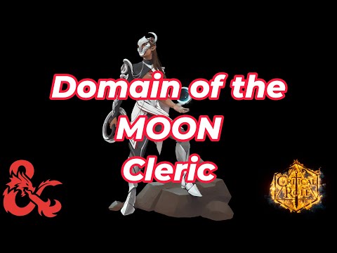 The Most Powerful Cleric Subclass? The Moon Domain Cleric: D&D 5e Critical Role