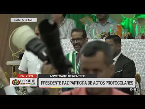 Presidente Paz encabeza actos protocolares por aniversario de Montero en Santa Cruz