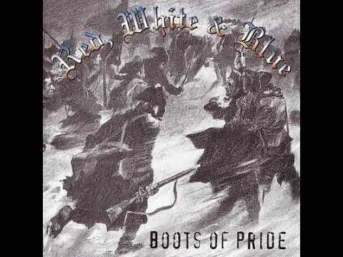 Red,White & Blue - Boots Of Pride(Full Album - Released 1999)