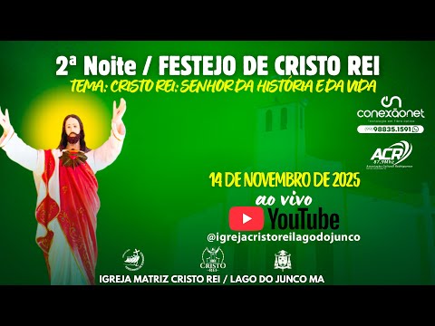 2ªNOITE, 14/11, SEXTA-FEIRA  Cristo Rei: Senhor da História e da Vida