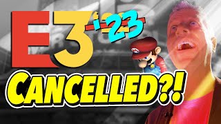 E3 2023 is Officially Cancelled! 💀😭