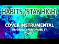 Habits (Stay High) (Cover Instrumental) [In the ...