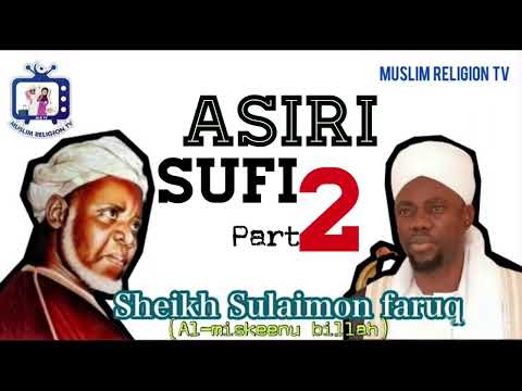 ASIRI SUFI part 2-Sheikh Sulaimon faruq  (Almiskeenu billah) MUFTI, 2022 Lecturer. #Onikijipa #Sufi