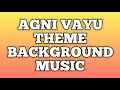 Agni Vayu Theme Background Music | Ishara | Gautam Vig | Shivani Tomar | CODE NAME BADSHAH