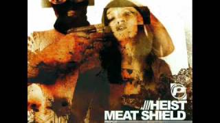 Heist - Meat Shield