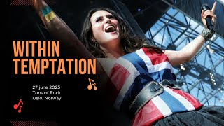 Within Temptation - Full Concert Live at Tons of Rock, Norway (June 27, 2025)