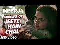 Jeete Hain Chal Making Video NEERJA Sonam Kapoor Prasoon Joshi T Series