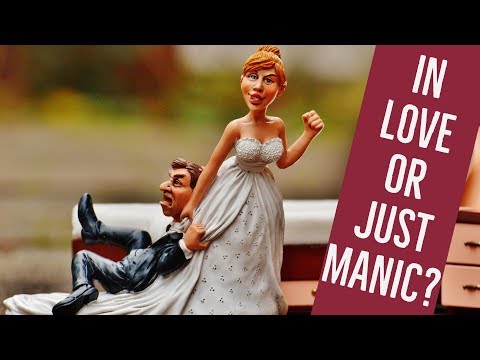 MANIA or LOVE: 10 Ways to Tell The Difference if You Have BIPOLAR!