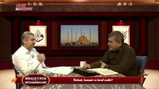 Risale-i Nur Müzakereleri - İktisat, kanaat ve israf nedir?