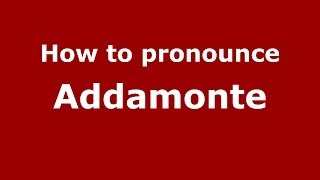 How to pronounce Addamonte