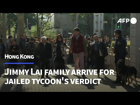 Video | Jimmy Lai's family arrive at Hong Kong court ahead of landmark verdict | AFP