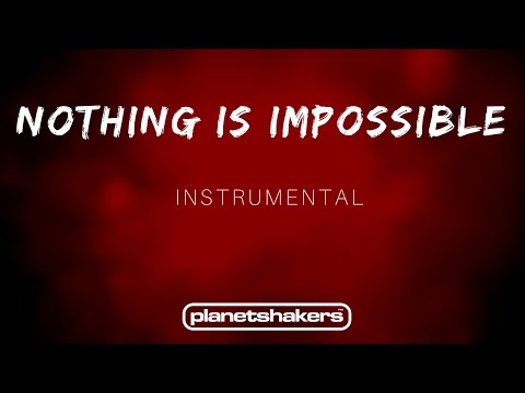 Nothing is Impossible - Planetshakers (Instrumental)